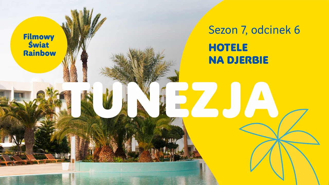 Tunezja – Ulubione Hotele Króla Egzotyki część 2 | Filmowy Świat Rainbow – sezon 7, odcinek 6
